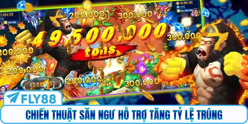 Chiến thuật săn ngư hỗ trợ tăng tỷ lệ trúng