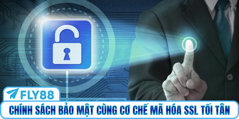 Chính sách bảo mật cùng cơ chế mã hóa SSL tối tân