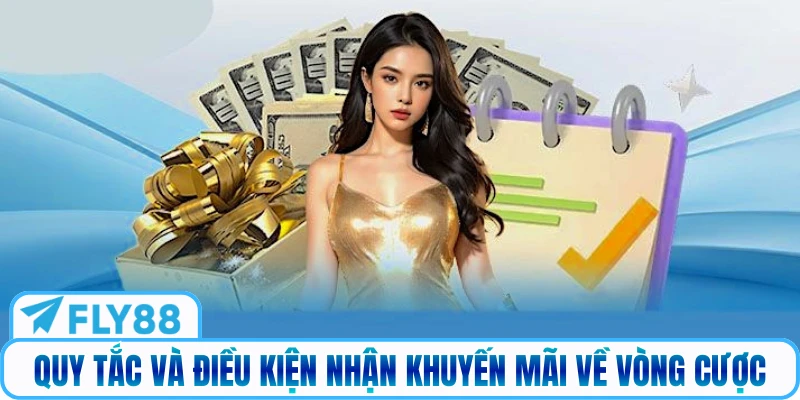 Quy tắc và điều kiện nhận khuyến mãi về vòng cược