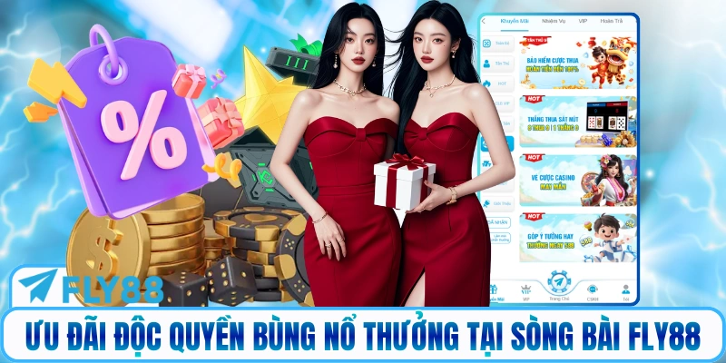 Ưu đãi độc quyền bùng nổ thưởng tại sòng bài Fly88